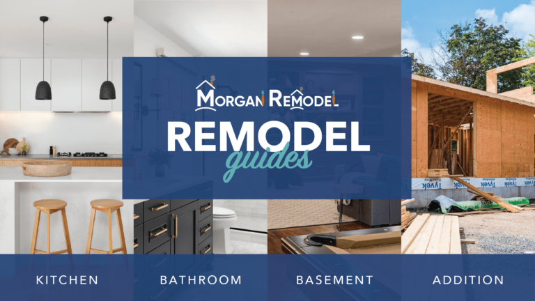 Morgan Remodel Guides - for Kitchen, Bathroom, Basement, and Additions