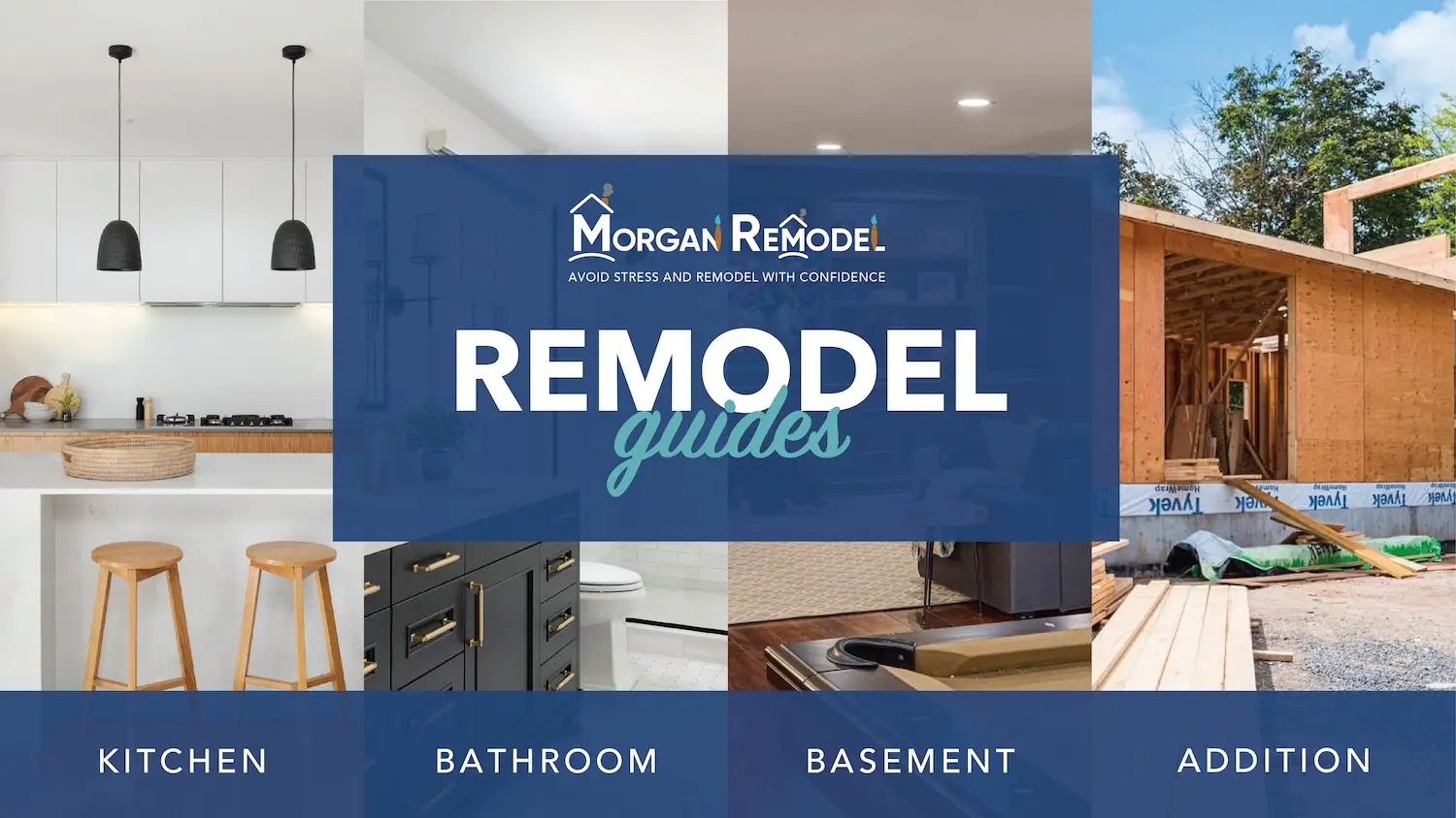 Morgan Remodel remodel guides banner for kitchen, bathroom, basement and addition projects